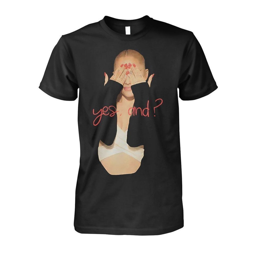 Yes And Ariana Grande Shirt